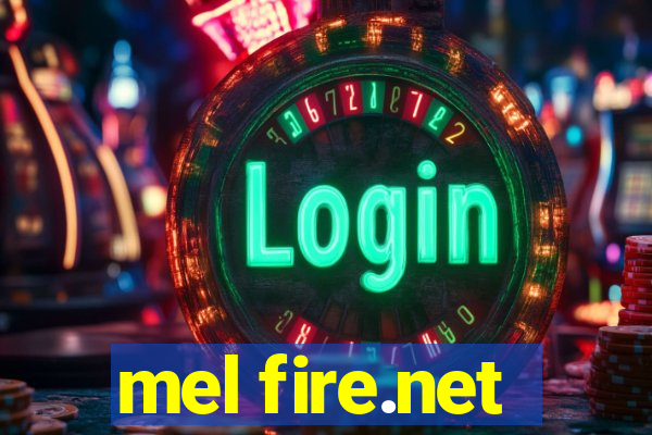 mel fire.net